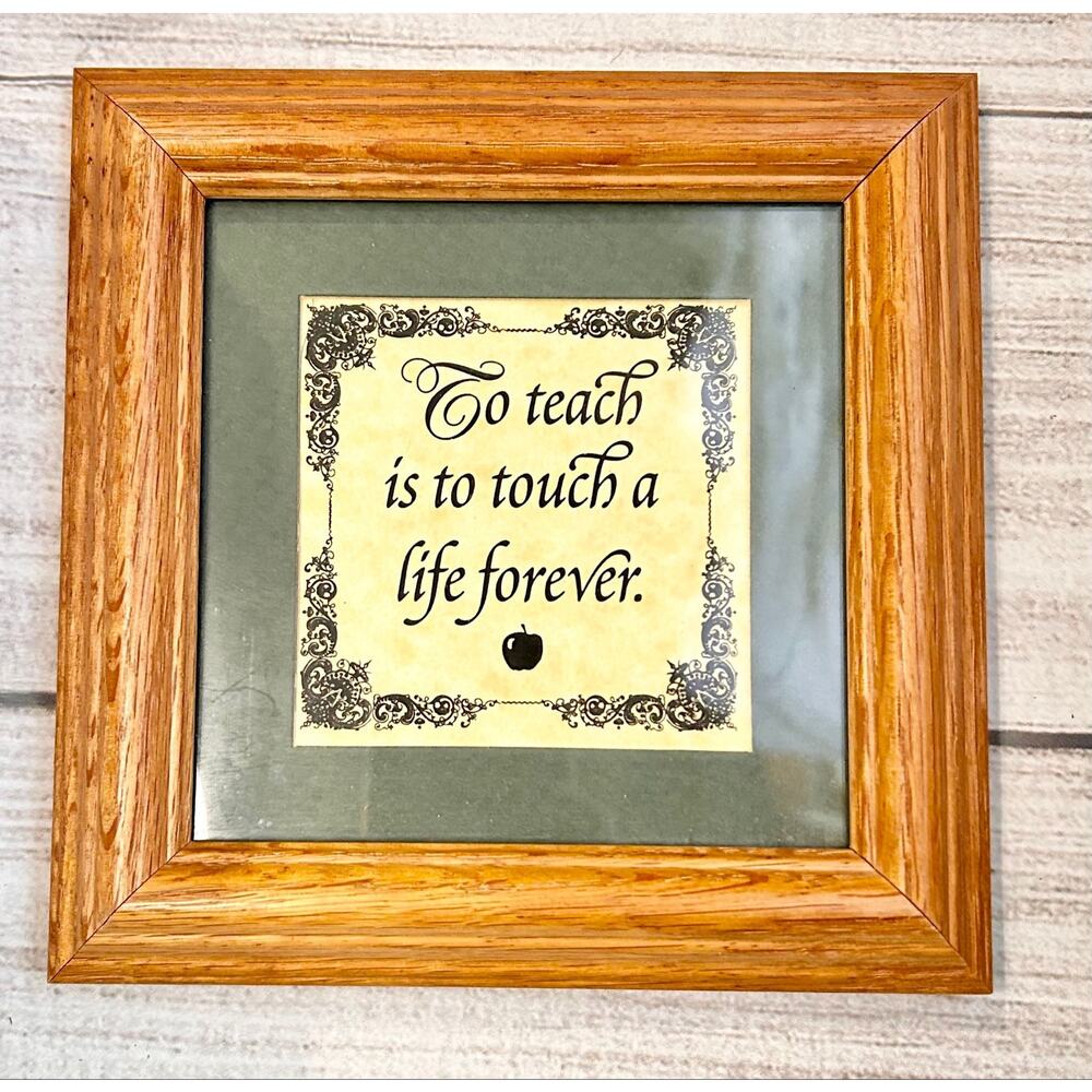"To Teach is to Touch a Life Forever" Framed Print